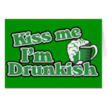 Kiss me Im drunkish cards