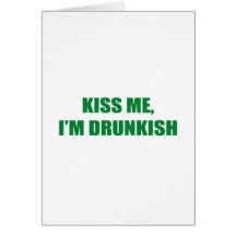 KISS ME, I'M DRUNKISH GREETING CARD
