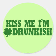 Kiss Me I'm Drunkish Stickers