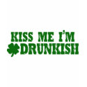 Kiss Me I'm Drunkish t-shirts