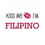 Kiss Me I'm FILIPINO t-shirts