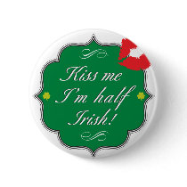 Kiss Me I'm Half Irish Pinback Buttons