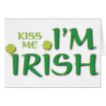 Kiss Me Im Irish Card