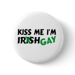 Kiss Me Im Irish Gay buttons