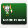 Kiss Me! I'm Irish Mouse Mat