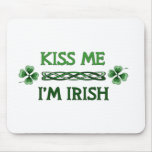 Kiss Me, I'm Irish mousepads