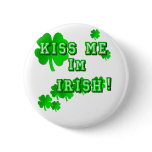 Kiss me Im Irish St Patricks Day 2009 Gifts buttons