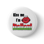 Kiss me I'm Italian buttons