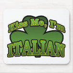 Kiss Me I'm Italian Mousepad