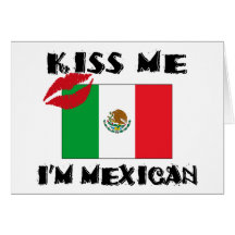 Kiss Me I'm Mexican Card
