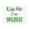 Kiss Me I'm Organic Green Saying Postcard