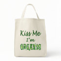 Kiss Me I'm Organic Green Saying Tote Bag