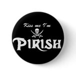 Kiss me I'm Pirish buttons