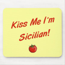 Kiss Me I'm Sicilian Mouse Mat