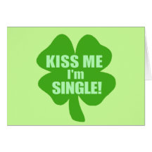 Kiss Me I'm Single Greeting Cards