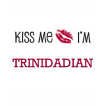 Kiss Me I'm TRINIDADIAN t-shirts