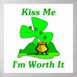 Kiss Me I'm Worth It posters
