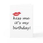 Kiss Me It's My Birthday cards