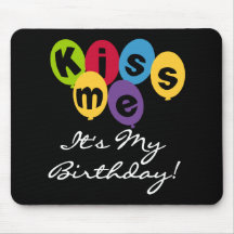 Kiss Me It's My Birthday Mouse Mats