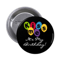 Kiss Me It's My Birthday Pins
