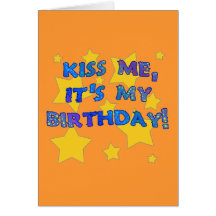 Kiss Me it's My Birthday with Gold Stars Card