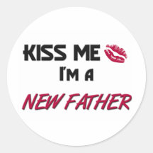 Kiss Me New Father Round Stickers