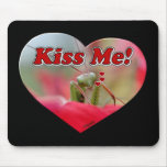 Kiss Me Praying Mantis mousepads