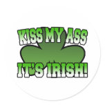 Kiss My ass It's Irish Sticker