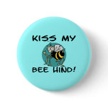 Kiss My Bee Hind buttons