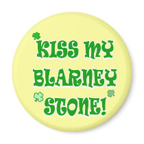 Kiss My Blarney Stone Irish Magnet