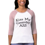 Kiss My Country Ass t-shirts