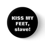 KISS MY FEET, slave! buttons