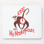 Kiss my Monkey Butt