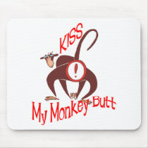 Kiss my Monkey Butt