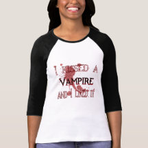 kissed a vampire shirt