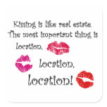 Kissing is like real estate quotation Love Quote Square Sticker