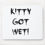 Kitty Got Wet! Mousepads