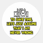 Kiwi...Assume I Am Never Wrong Sticker