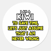Kiwi...Assume I Am Never Wrong Sticker