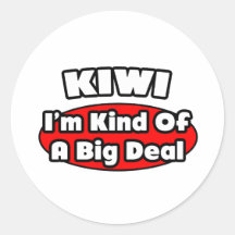 Kiwi...Big Deal Round Sticker