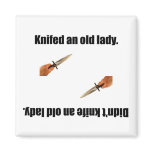 Knifed An Old Lady Fridge Magnets