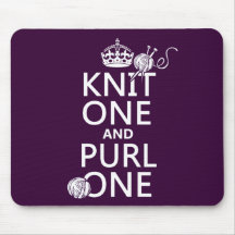 Knit One and Purl One (keep calm-all colours) Mousepad