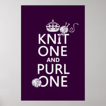 Knit One and Purl One (keep calm-all colours) Poster
