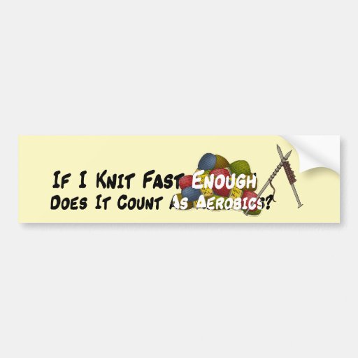 Knitting Aerobics Bumper Stickers