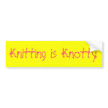 Knitting is Knotty bumper stickers