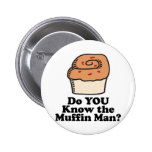 know the muffin man pinback buttons