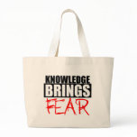 Knowledge Brings Fear bags