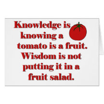 Knowledge is knowing a tomato is a fruit. card