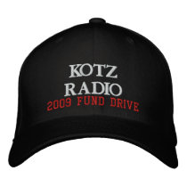 KOTZ RADIO, 2009 FUND DRIVE EMBROIDERED BASEBALL CAPS