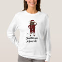 KRW You'd Better Be Good Christmas Shirt